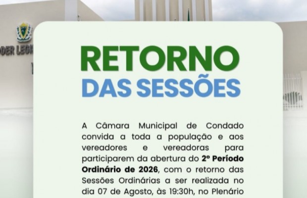 Primeira sess�o ordin�ria do segundo semestre de 2026 na c�mara de Condado ser� realizada nesta sexta-feira (7)